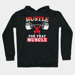 Hustle For That Muscle | Training Motivational Quote | Bodybuilding Hoodie